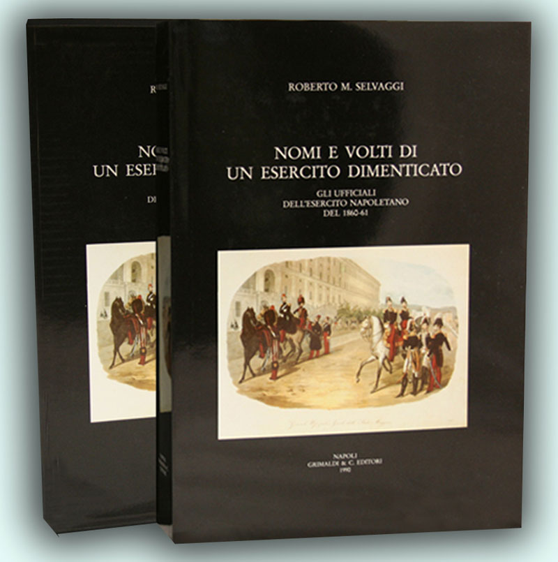 Nomi e volti di un esercito dimenticato Gli Ufficiali dellEsercito Napoletano del 1860-61 libri venezia antiquaria trento antichi 