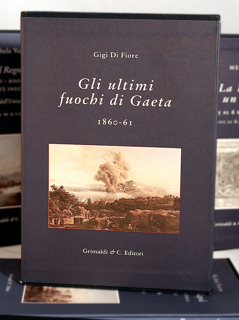 Ultimi fuochi di Gaeta 1860-61 libreria online antichi snc libri 