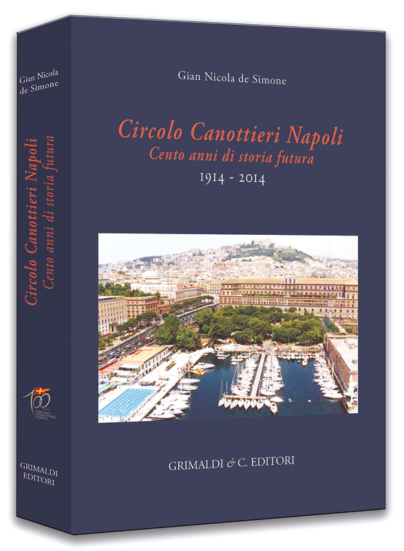 Cento anni di storia futura 1914 - 2014Circolo Canottieri Napoli
