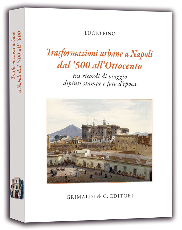 Trasformazioni urbane a Napoli dal '500 all'800