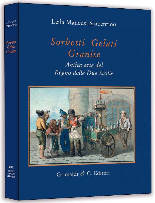 Sorbetti Gelati e Granite Antica arte del Regno delle Due Sicilie